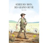Semer des mots, des graines de vie