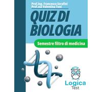 Semestre Filtro - Quiz di Biologia - Logica Test: Secondo il Syllabus di Biologia (Semestre filtro by Logica Test)