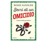 Semi di un omicidio. I misteri della giardiniera. Con Segnalibro (Vol. 1) (Narrativa)