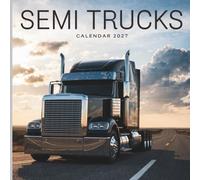 Semi Truck Calendar 2027: A Year on the Road with Powerful Big Rigs