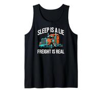 Semi Trucker Sleep Is A Lie Freight Is Real Rig Driver Camiseta sin Mangas