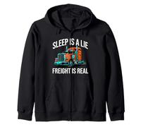 Semi Trucker Sleep Is A Lie Freight Is Real Rig Driver Sudadera con Capucha