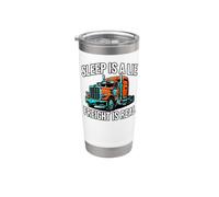 Semi Trucker Sleep Is A Lie Freight Is Real Rig Driver Vaso térmico de acero inoxidable de doble pared