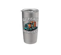 Semi Trucker Sleep Is A Lie Freight Is Real Rig Driver Vaso térmico de acero inoxidable de doble pared