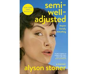 Semi-Well-Adjusted Despite Literally Everything: The Instant New York Times Bestseller
