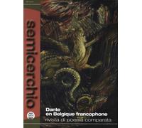 Semicerchio. Rivista di poesia comparata. Ediz. bilingue. Dante en Belgique Francophone (2025) (Vol. 1-2)