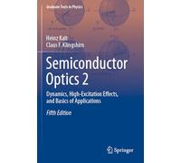 Semiconductor Optics 2: Dynamics, High-Excitation Effects, and Basics of Applications (Graduate Texts in Physics)