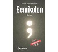 Semikolon: Ein Roman über Bewusstsein, Krise und das Erwachen einer neuen Welt