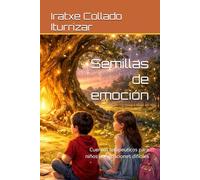 Semillas de emoción: Cuentos terapeuticos para niños en situaciones difíciles