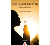 Semillas de libertad: Las leyes naturales de la infancia y la adolescencia (Alga)