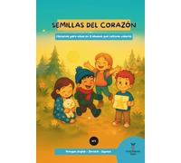 Semillas del corazón N1 - Cuento Bilingüe, Trilingüe +18M: Historias en 3 idiomas que cultivan valores