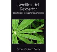 Semillas del Despertar: 365 citas para el despertar de consciencia
