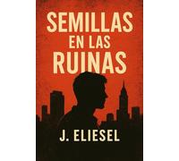 SEMILLAS EN LAS RUINAS: Una historia de superación, resistencia comunitaria y fuerza interior