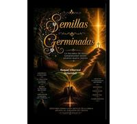Semillas Germinadas: Semillas Germinadas: El Plan de Redencion Revelado desde Génesis Hasta Cristo