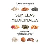 SEMILLAS MEDICINALES: Descripción, ilustraciones, hábitat y usos medicinales