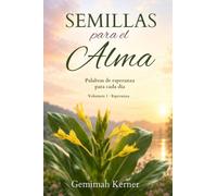 Semillas para e Alma: Palabras de Esperanza para cada Día: Volumen 1 . Esperanza