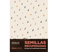 Semillas recuperadas: En busca de la biodiversidad amenazada (Libros Singulares (LS))