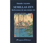 Semillas Zen. Reflexiones de una monja zen: 68 (Libros de los Malos Tiempos)