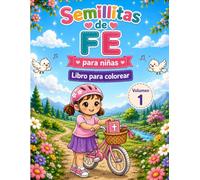 Semillitas de Fe Volumen 1: Libro para Colorear para niñas entre 6 y 10 años de edad