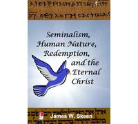 Seminalism, Human Nature, Redemption, and the Eternal Christ