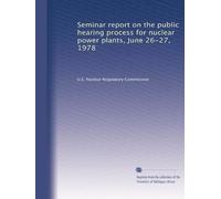 Seminar report on the public hearing process for nuclear power plants, June 26-27, 1978
