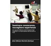 Seminare conoscenza, raccogliere esperienze: Uno sguardo riflessivo sulla formazione degli insegnanti e la trasformazione dell'istruzione a Huila