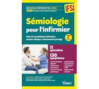 Sémiologie pour l'infirmier: Examen clinique, intervention infirmière et raisonnement partagé - Nouveau référentiel 2026 (UE B.3 Pratiques et interventions infirmières))