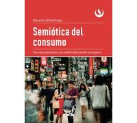 Semiótica del consumo: Una aproximación a la publicidad desde sus signos