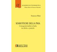 Semiotiche della PMA. L'Omogenitorialità in Italia tra diritto e pratiche (Quaderni di etnosemiotica)