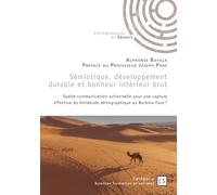 Sémiotique, développement durable et bonheur intérieur brut: Quelle communication actionnelle pour une capture effective du dividende démographique au BFaso ?