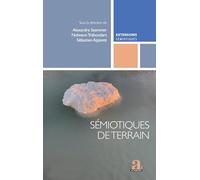 Sémiotiques de terrain: Faire dialoguer les méthodes de recherche sur le sens