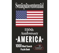 Semiquincentennial 250th Anniversary America: 1000 Word Search Puzzle Book Celebrating America’s 250 Years | 50 Puzzles & 50 Solutions