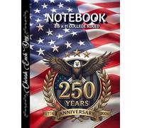 Semiquincentennial Anniversary Notebook College Ruled 8.5" x 11" 120 Pages: Celebrate 250 years of history, heritage, and freedom with this beautifully designed America keepsake