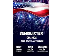 Semiquixter: A CIA Kids Time-travel Adventure