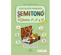 SEMITONO. MUSICA PARA 1º, 2º Y 3º. VOLUMEN 1: APTO PARA COLEGIOS RURALES