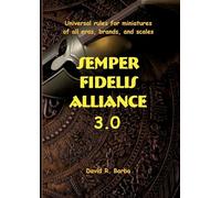 Semper fidelis alliance 3.0: Universal rules for miniatures of all eras, brands, and scales