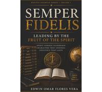 Semper Fidelis: Leading by The Fruit of The Spirit (Ductus Exemplo)
