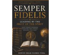 Semper Fidelis: Leading by The Fruit of The Spirit (Ductus Exemplo)