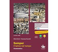 Semper. Il latino nel tempo. Grammatica. Con esercizi e Il latino a colpo d'occhio. Per le Scuole superiori. Con e-book. Con espansione online (Vol. 1)