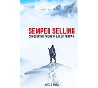 Semper Selling: Conquering the New Sales Terrain