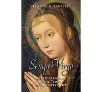 Semper Virgo (English edition): Mary's Virginity as the "Form" of Christian Life