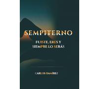 Sempiterno: Fuiste, eres y siempre lo serás