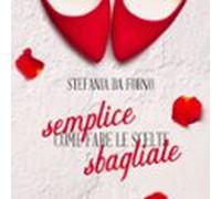Semplice Come Fare Le Scelte Sbagliate (audiolibro)