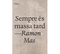 Sempre és massa tard