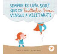 Sempre Es Una Sort Que En Fantastic Man Vingui A Visitar-te