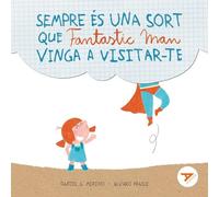 Sempre és una sort que Fantasticman vinga a visitar-te: 2 (Albades Infantil - Sèrie Taronja)