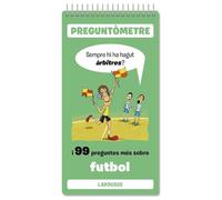 Sempre hi ha hagut àrbitres: I 99 preguntes més sobre futbol (LAROUSSE - Infantil / Juvenil - Catalán - A partir de 5/6 años - Preguntòmetre)