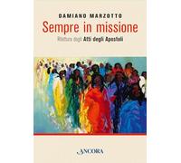 Sempre in missione. Rilettura degli Atti degli Apostoli (Parola di vita)