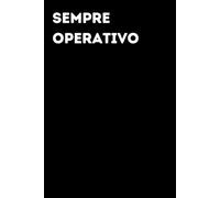 Sempre operativo - Taccuino divertente per appunti e idee | Quaderno simpatico da ufficio: Taccuino divertente per appunti, idee e pensieri | Regalo ... amici e amiche | Umorismo da ufficio