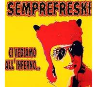 Semprefreski - Ci Vediamo All'Inferno [VINYL] [Vinilo]